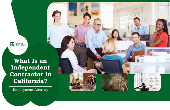 What Is an Independent Contractor in California?